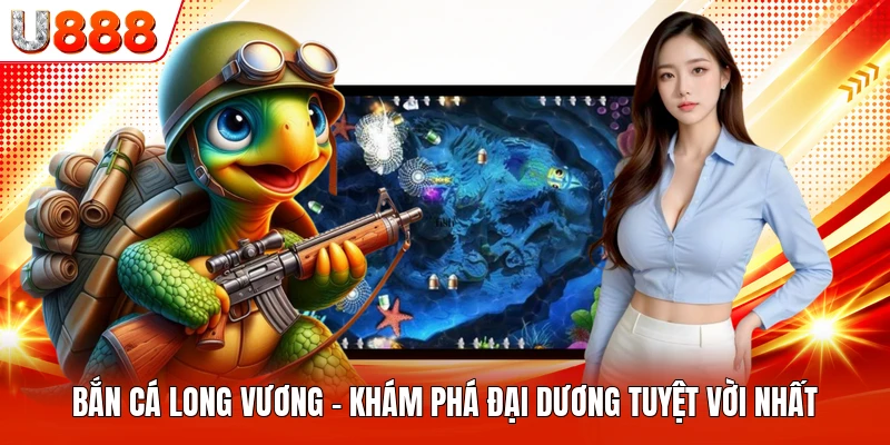 Bắn Cá Long Vương