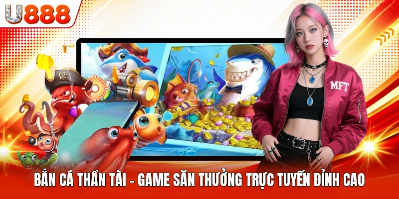 Bắn Cá Thần Tài