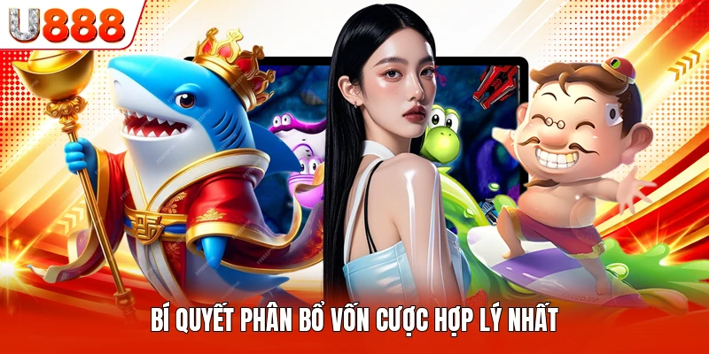 Bí quyết phân bổ vốn cược hợp lý nhất