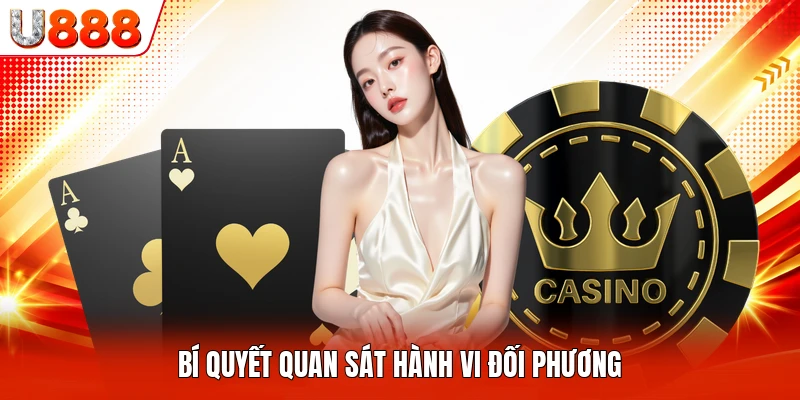 Bí quyết quan sát hành vi đối phương