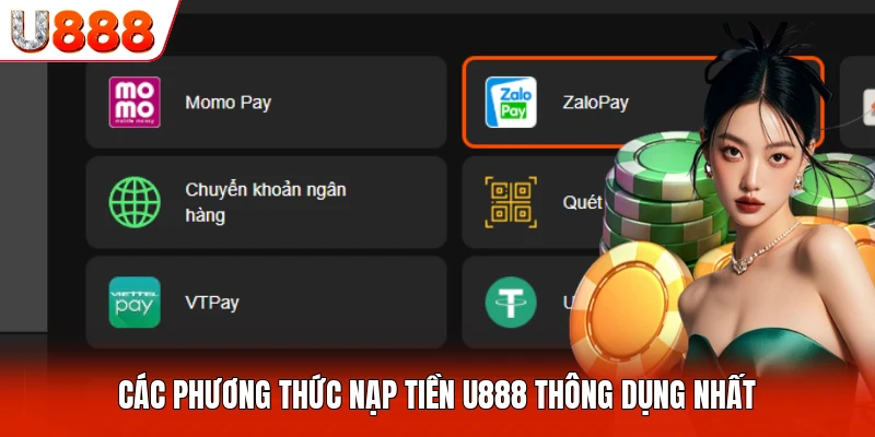 Các phương thức nạp tiền U888 thông dụng nhất