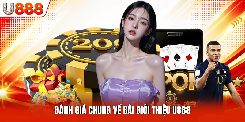Đánh giá chung về bài giới thiệu U888