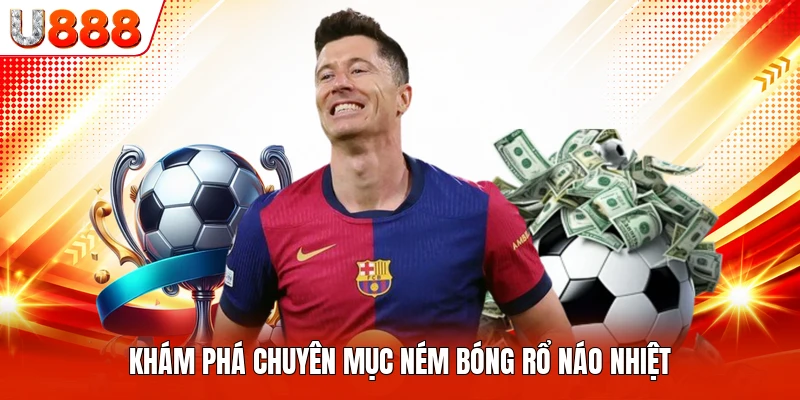 Khám phá chuyên mục ném bóng rổ náo nhiệt