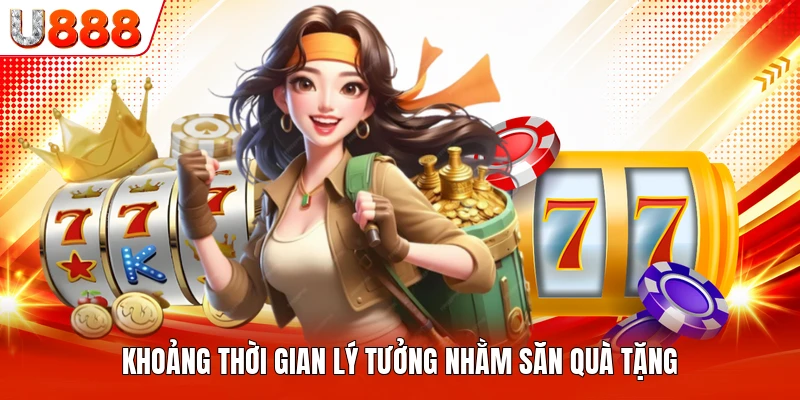 Khoảng thời gian lý tưởng nhằm săn quà tặng