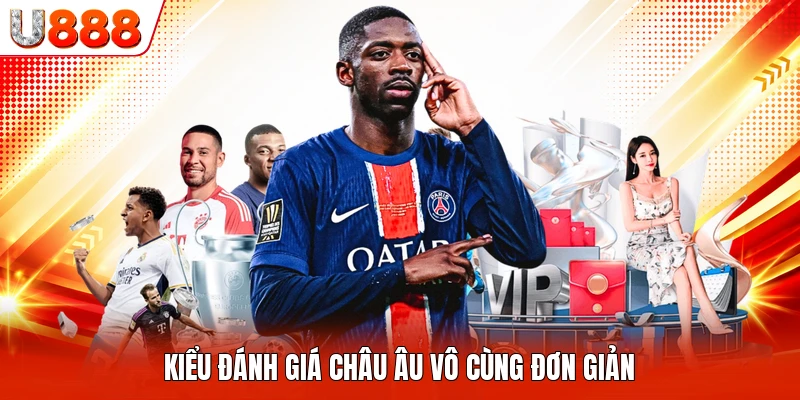 Kiểu đánh giá châu Âu vô cùng đơn giản